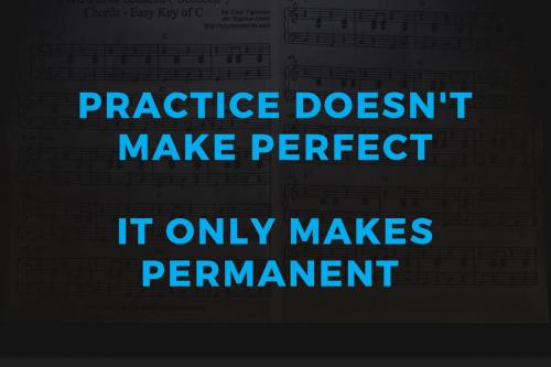 Practice doesn't make perfect