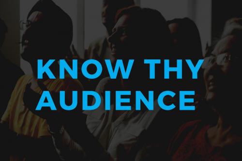 Know they audience