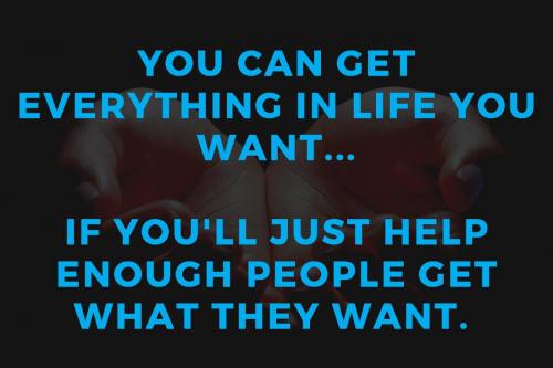 You can get everything you want...